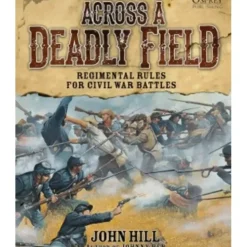 Board Games>Across a Deadly Field: Regimental Rules for Civil War Battles Osprey Publishing - Your Source for Gaming Essentials